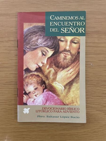 Caminemos al encuentro del Señor: devocionario bíblico y litúrgico para adviento