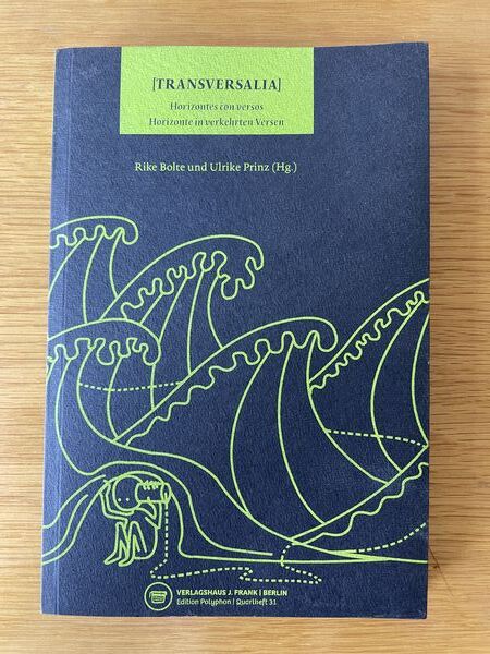 [Transversalia]: horizontes con versos = Horizonte in verkehrten Versen