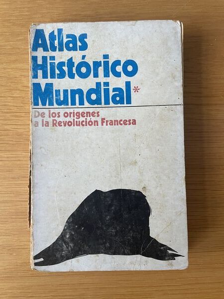 Atlas histórico mundial: de orígenes a la Revolución Francesa