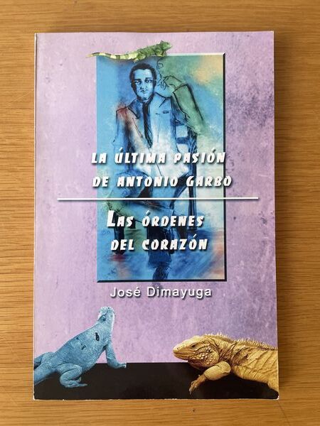La última pasión de Antonio Garro.Las órdenes del corazón