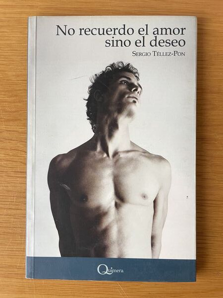 No recuerdo el amor sino el deseo