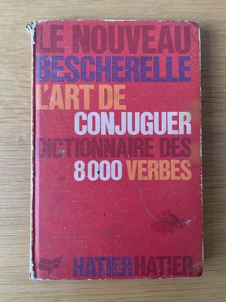L'art de conjuguer: dictionnaire des huit milles verbes usuels