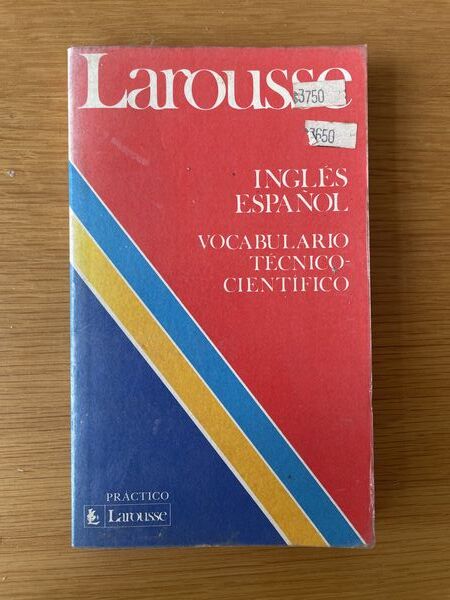 Vocabulario práctico Larousse, técnico-científico, inglés/español
