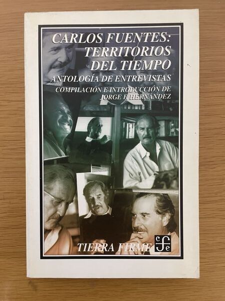 Carlos Fuentes, territorios del tiempo: antología de entrevistas