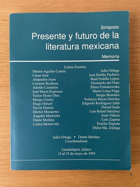 Simposio Presente y futuro de la literatura mexicana: memoria