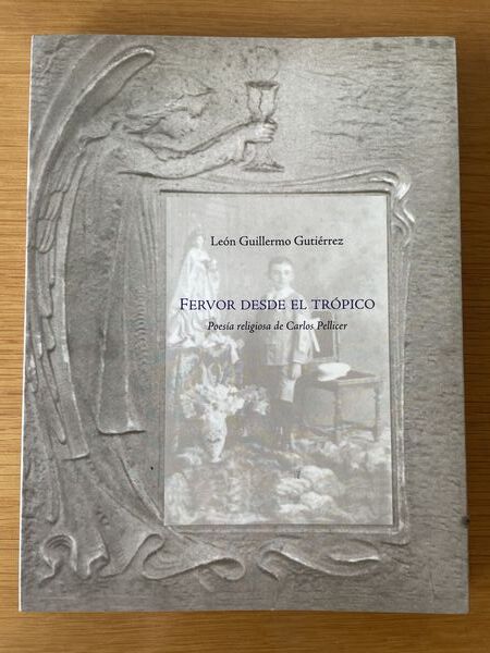 Fervor desde el trópico: poesía religiosa de Carlos Pellicer
