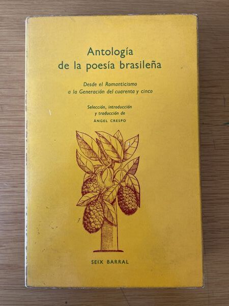 Antología de la poesía brasileña; desde el Romanticísmo a la Generación del Cuarenta y Cinco