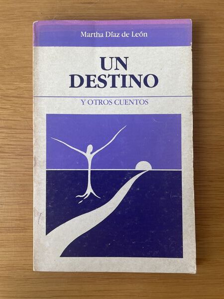 Un destino: y otros cuentos