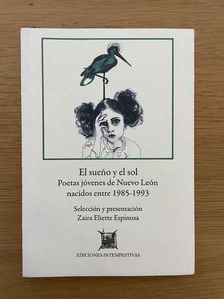 El sueño y el sol: poetas jóvenes de Nuevo León nacidos entre 1985-1993