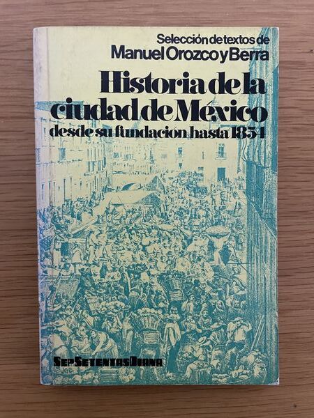 Historia de la ciudad de México desde su fundación hasta 1854