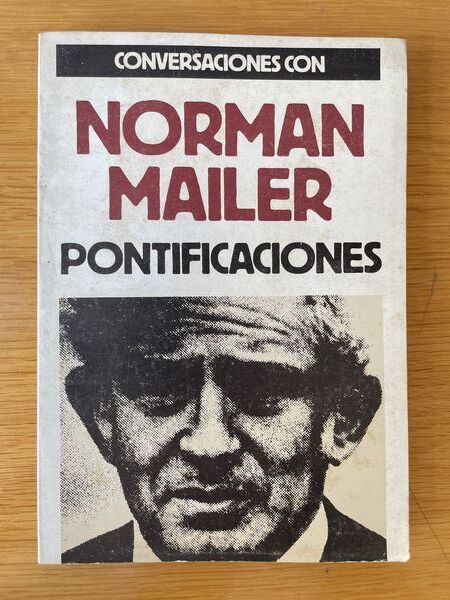 Pontificaciones: conversaciones con Norman Mailer