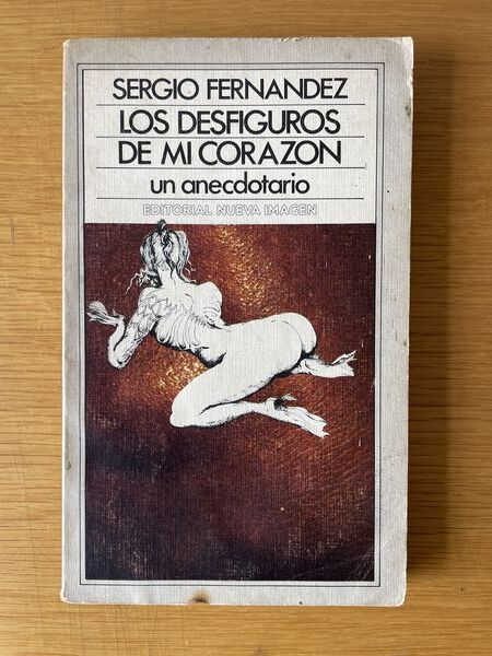 Los desfiguros de mi corazón: un anecdotario
