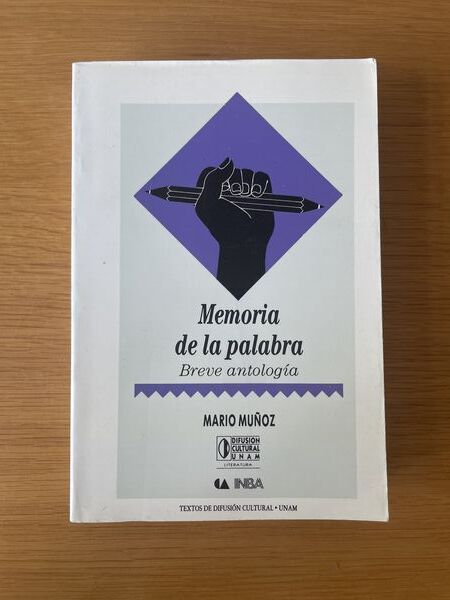 Memoria de la palabra: dos décadas de narrativa mexicana : breve antología