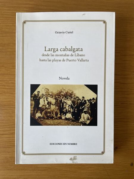 Larga cabalgata / desde las montanas de Libano hasta las playas Puerto Vallarta: novela
