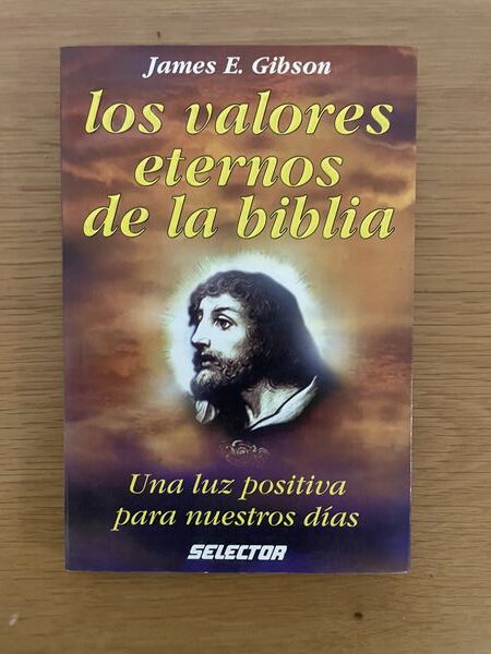 Los valores eternos de la Biblia