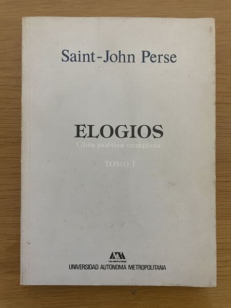 Elogios seguidos de La gloria de los reyes, Anabasis, Exilio