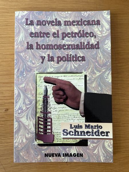 La novela mexicana entre el petróleo, la homosexualidad y la política