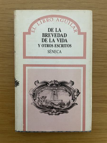 De la brevedad de la vida ; De la vida bienaventurada ; De la vida retirada