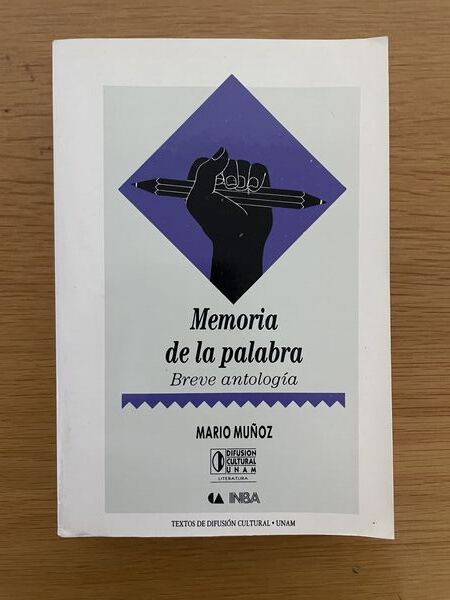 Memoria de la palabra: dos décadas de narrativa mexicana : breve antología
