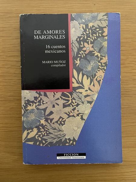 De amores marginales: 16 cuentos mexicanos
