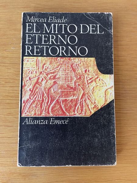 El mito del eterno retorno: arquetipos y repeticion