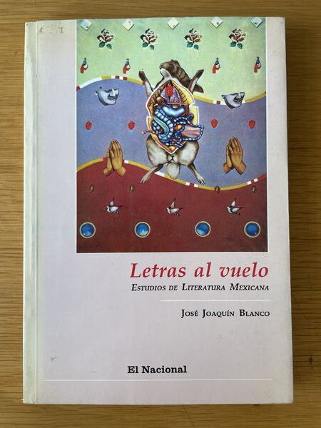 Letras al vuelo: estudios de literatura mexicana