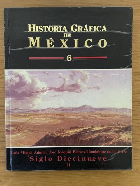 Historia gráfica de México. 6, Siglo diecinueve. II