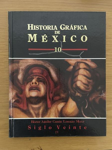 Historia gráfica de México. 10, Siglo Veinte. IV