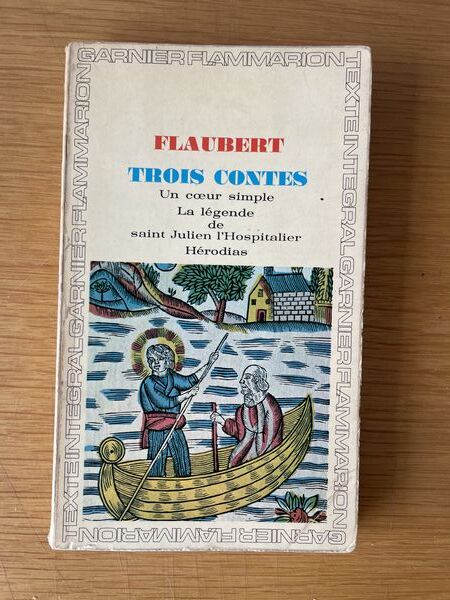 Trois contes: Un cœur simple ; La légende de saint Julien l'Hospitalier ; Hérodias