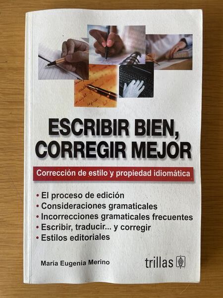Escribir bien, corregir mejor: corrección de estilo y propiedad idiomática