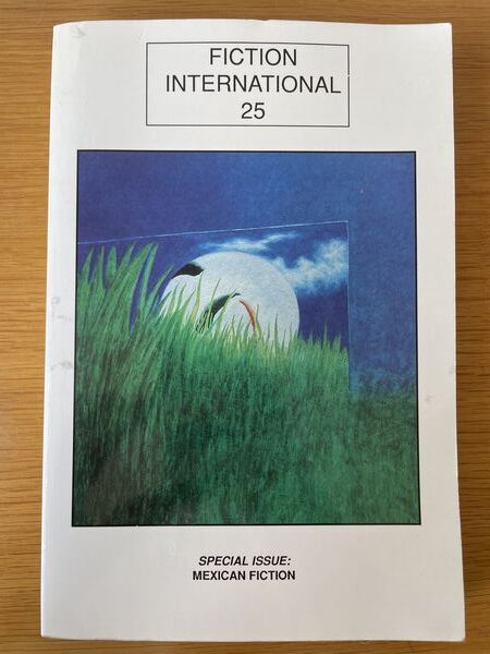 Fiction international, 25: special issue-- Mexican fiction