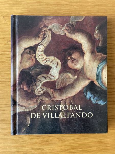 Cristóbal de Villalpando: el pincel bien temperado