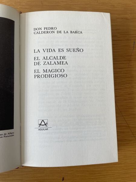 La vida es sueño. El alcalde de Zalamea. El magico prodigioso
