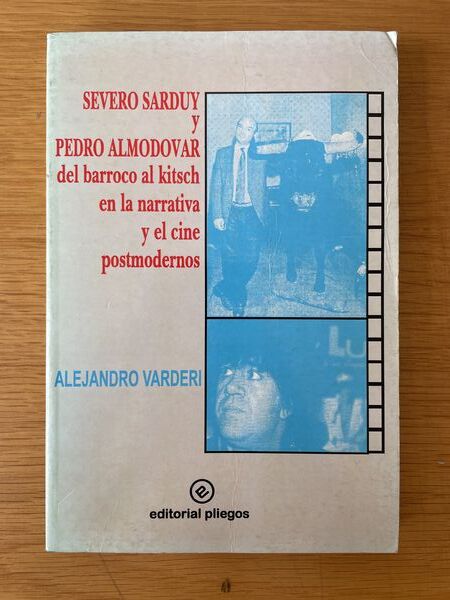 Severo Sarduy y Pedro Almodóvar: del barroco al kitsch en la narrativa y el cine postmodernos