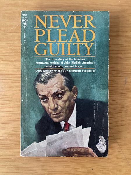 Never plead guilty: the story of Jake Ehrlich
