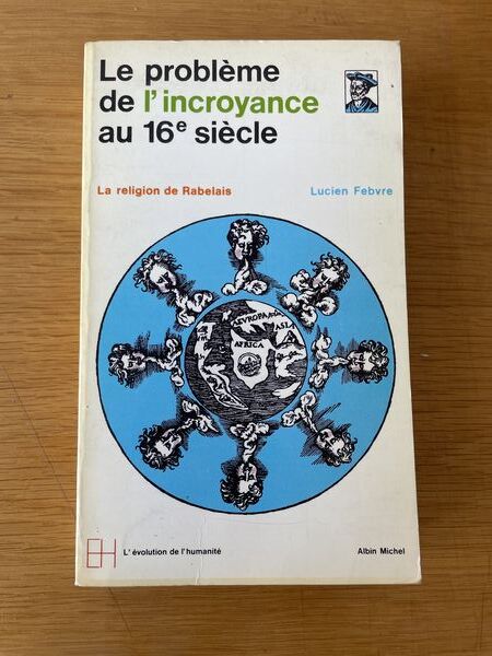 Le Problème de l'incroyance au XVIe siècle: la religion de Rabelais