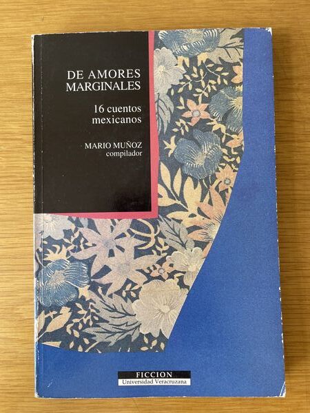 De amores marginales: 16 cuentos mexicanos