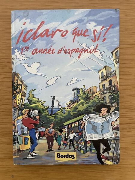 ¡ Claro que si! 1ère année d'espagnol: nouveau programme