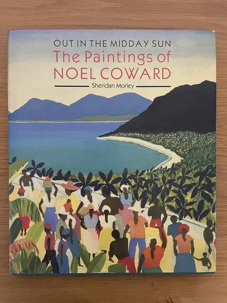 Out in the midday sun the paintings of Noel Coward