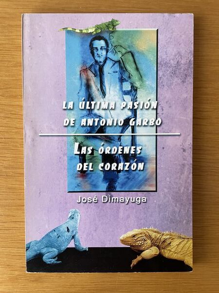 Las órdenes del corazón ; La última pasión de Antonio Garbo