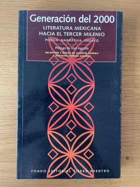 Generación del 2000: literatura mexicana hacia el tercer milenio : poesía, narrativa, ensayo