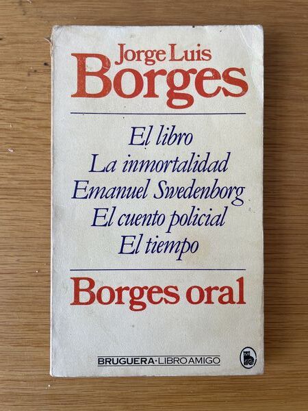 Borges oral: El libro, La immortalidad, Emanuel Swedenborg, El cuento policial, El tiempo