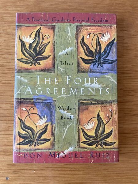 The Four Agreements:a Practical Guide to Personal Freedom