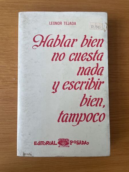 Hablar bien no cuesta nada y escribir bien, tampoco