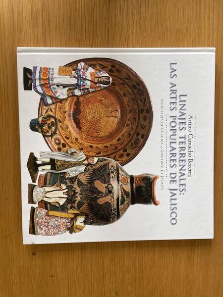 Linajes terrenales: las artes populares en Jalisco