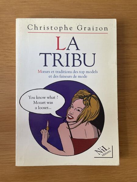 La tribu: mœurs et traditions des top models et des faiseurs de mode