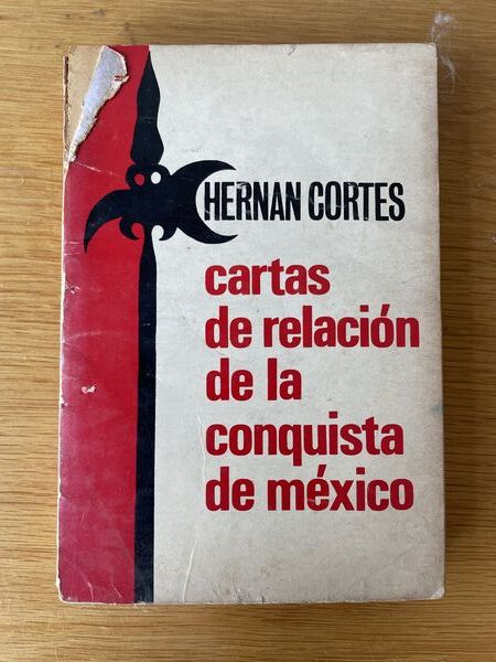 Cartas de relacion de la conquista de México