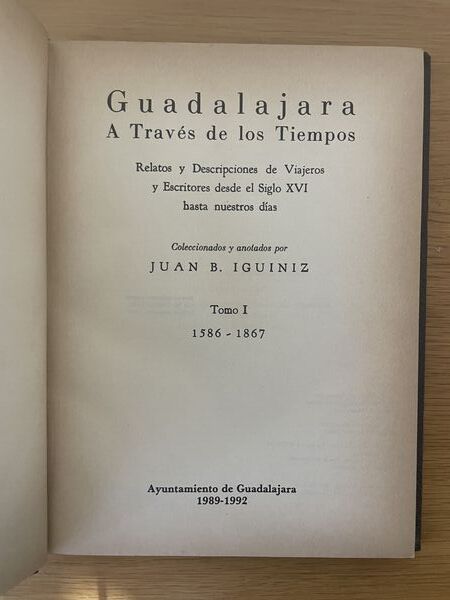Guadalajara a través de los tiempos. Relatos y descripciones de viajeros y escritores desde el siglo XVI hasta nuestros días