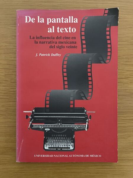 De la pantalla al texto: la influencia del cine en la narrativa mexicana del siglo XX