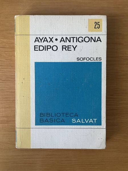 Ayax. Antígona. Edipo Rey